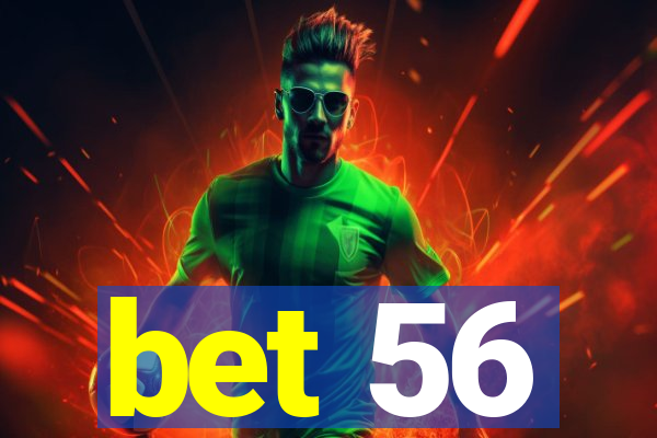 bet 56